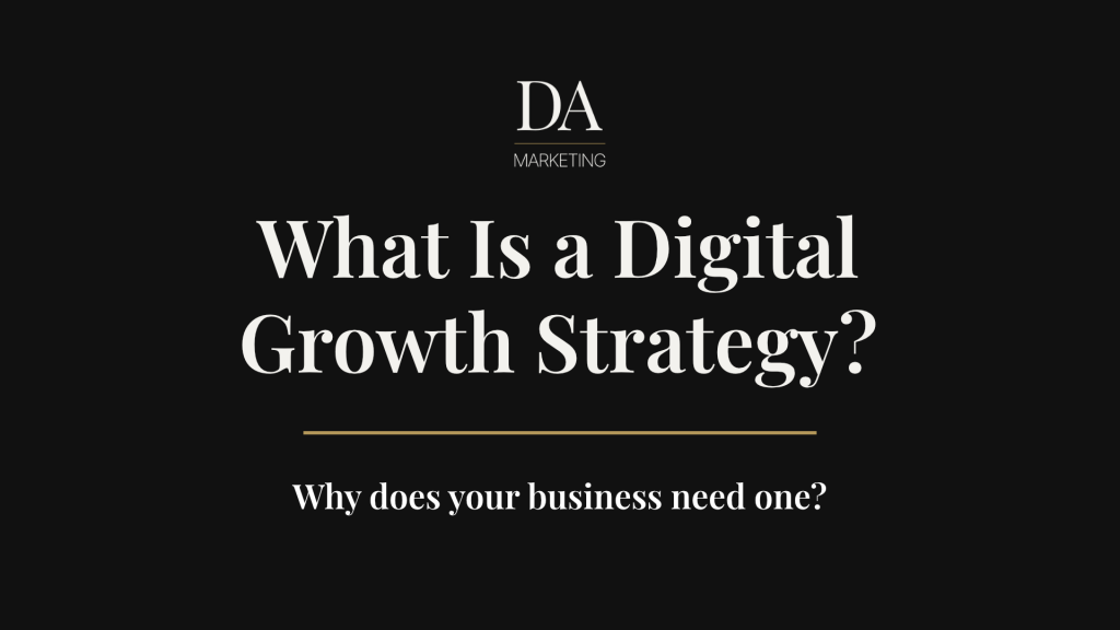 what is a digital growth strategy and why does your business need one