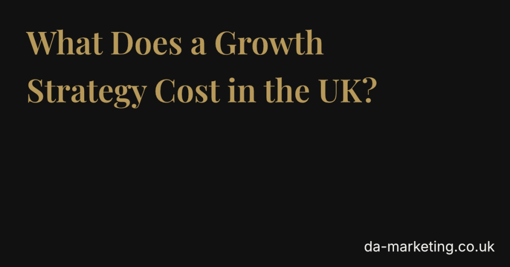what does a growth strategy cost in the UK